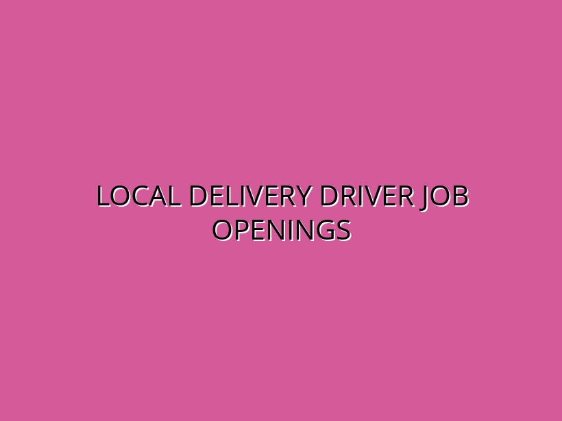 Delivery Driver Jobs Near Me: No Experience Logistics Opportunities with Linfox & More